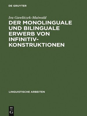 cover image of Der monolinguale und bilinguale Erwerb von Infinitivkonstruktionen